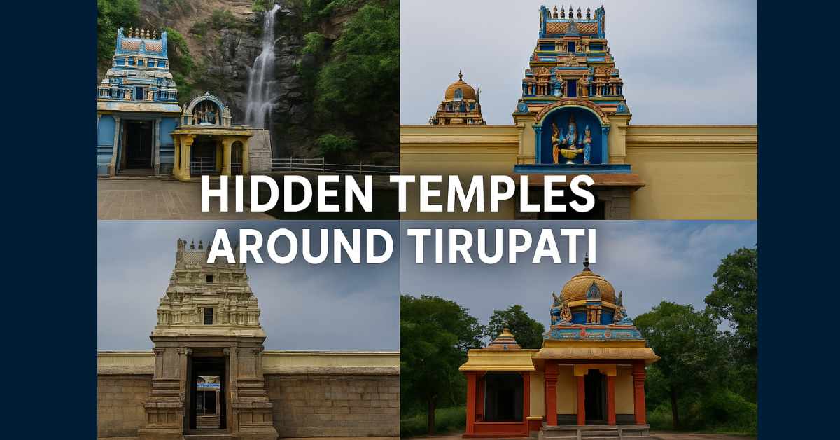 Hidden Temples Around Tirupati showing Kapila Theertham, Govindaraja Swamy Temple, Kanipakam, and Vedadri Narasimha Swamy shrines surrounded by nature